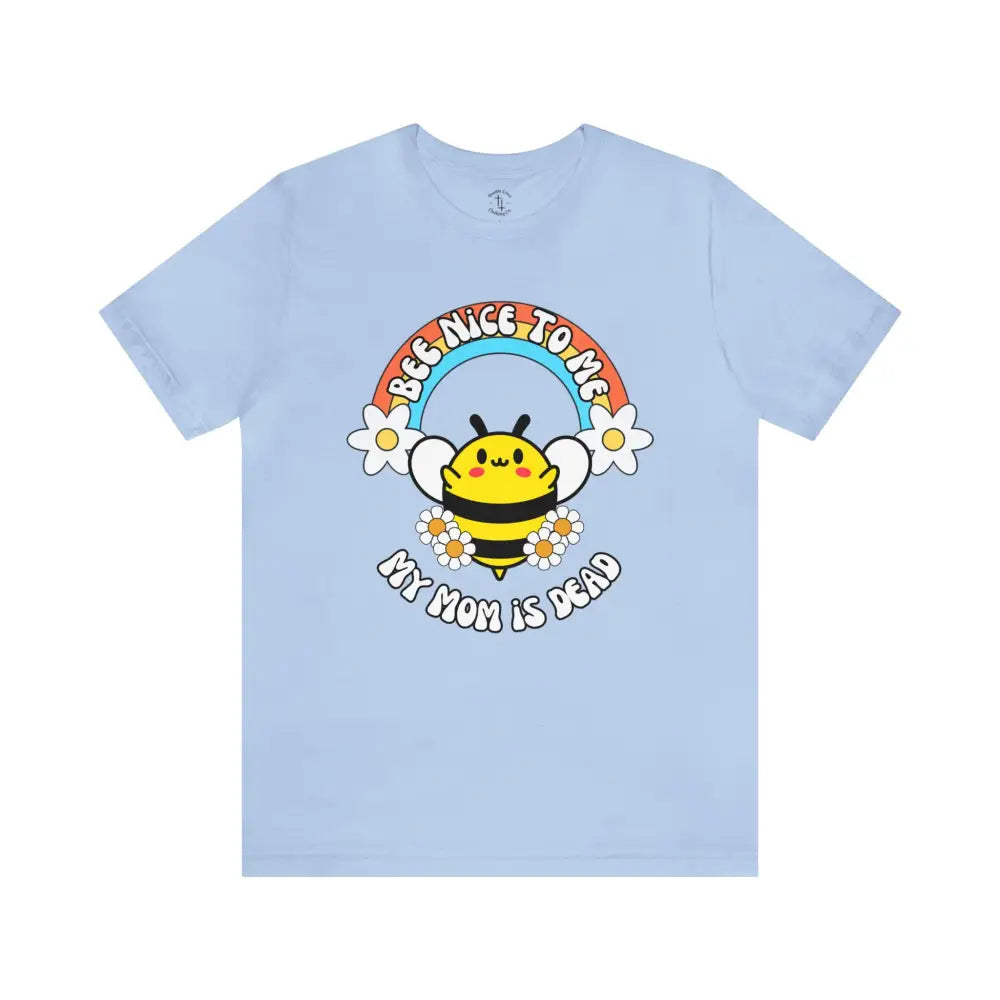 Bee Nice Mom T - Shirt Baby Blue / Xs