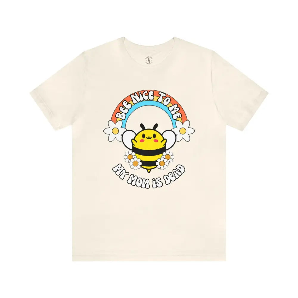 Bee Nice Mom T - Shirt Natural / Xs