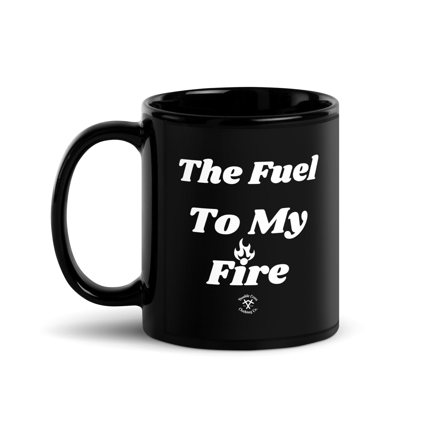 The Fuel To My Fire Mug