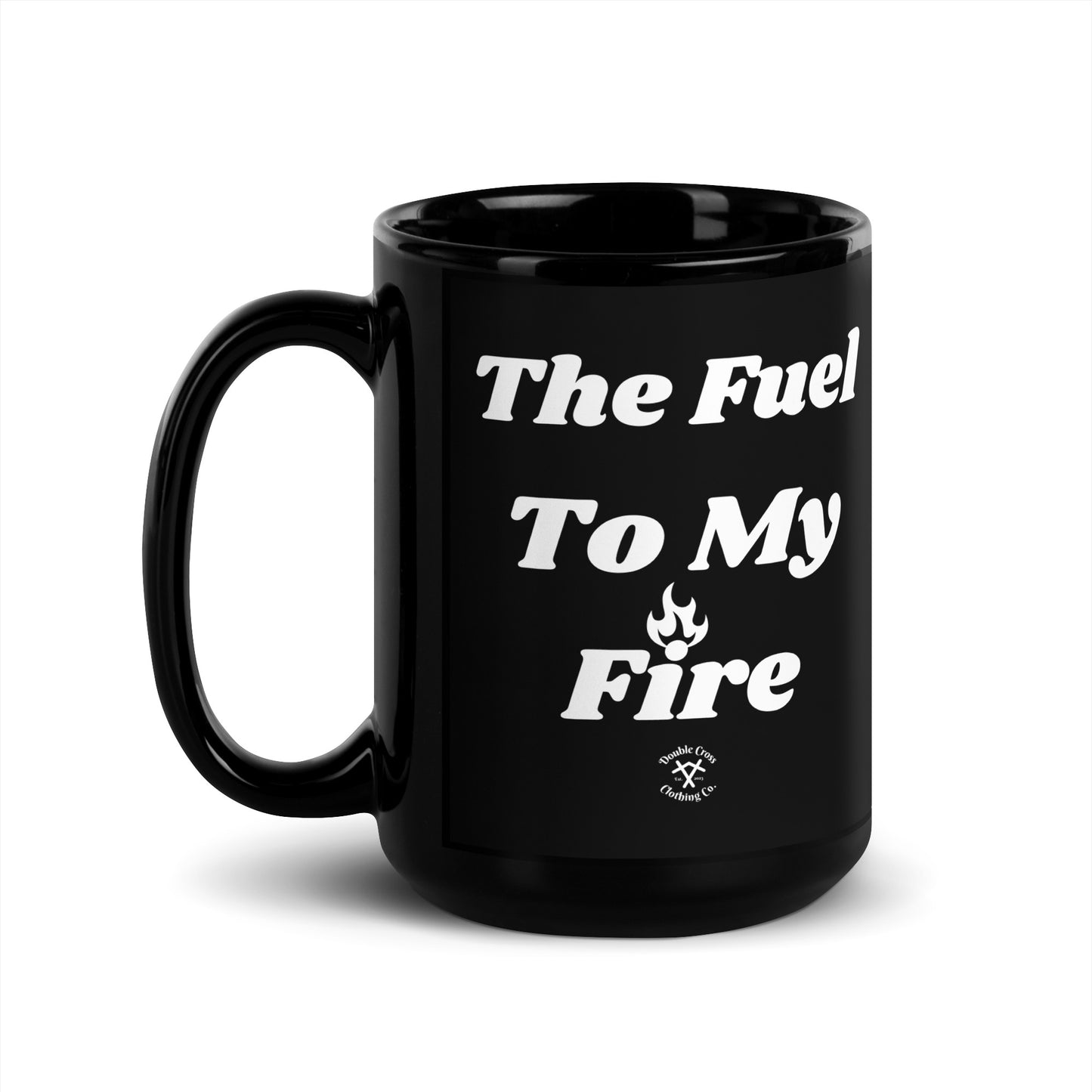 The Fuel To My Fire Mug