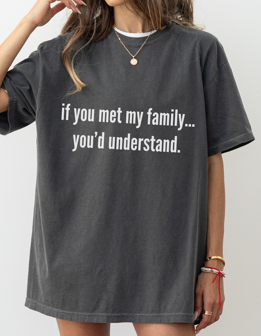 Met My Family T-Shirt