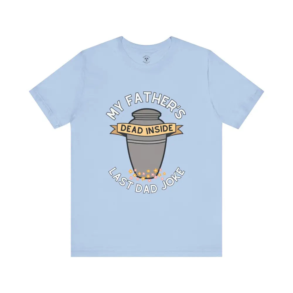 Last Dad Joke T-Shirt Baby Blue / Xs