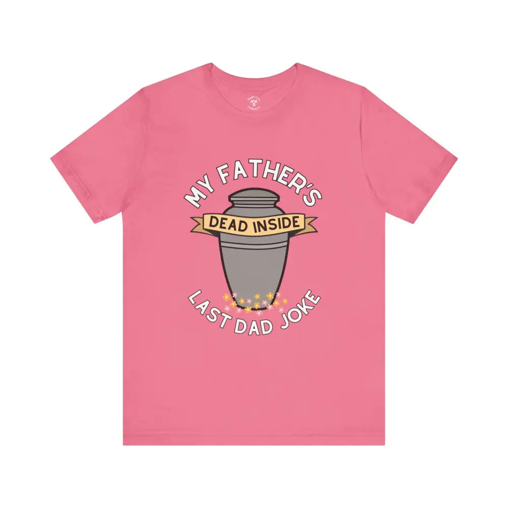 Last Dad Joke T-Shirt Charity Pink / Xs