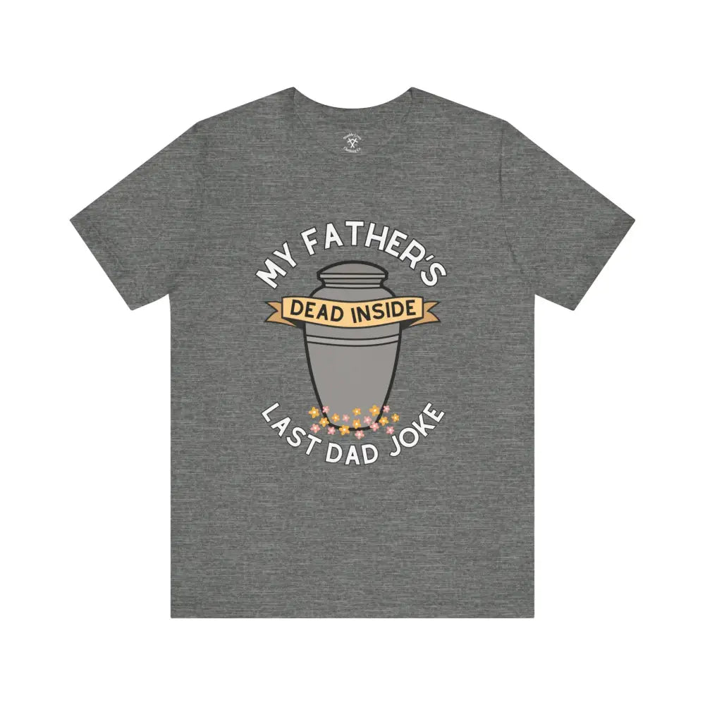 Last Dad Joke T-Shirt Deep Heather / Xs