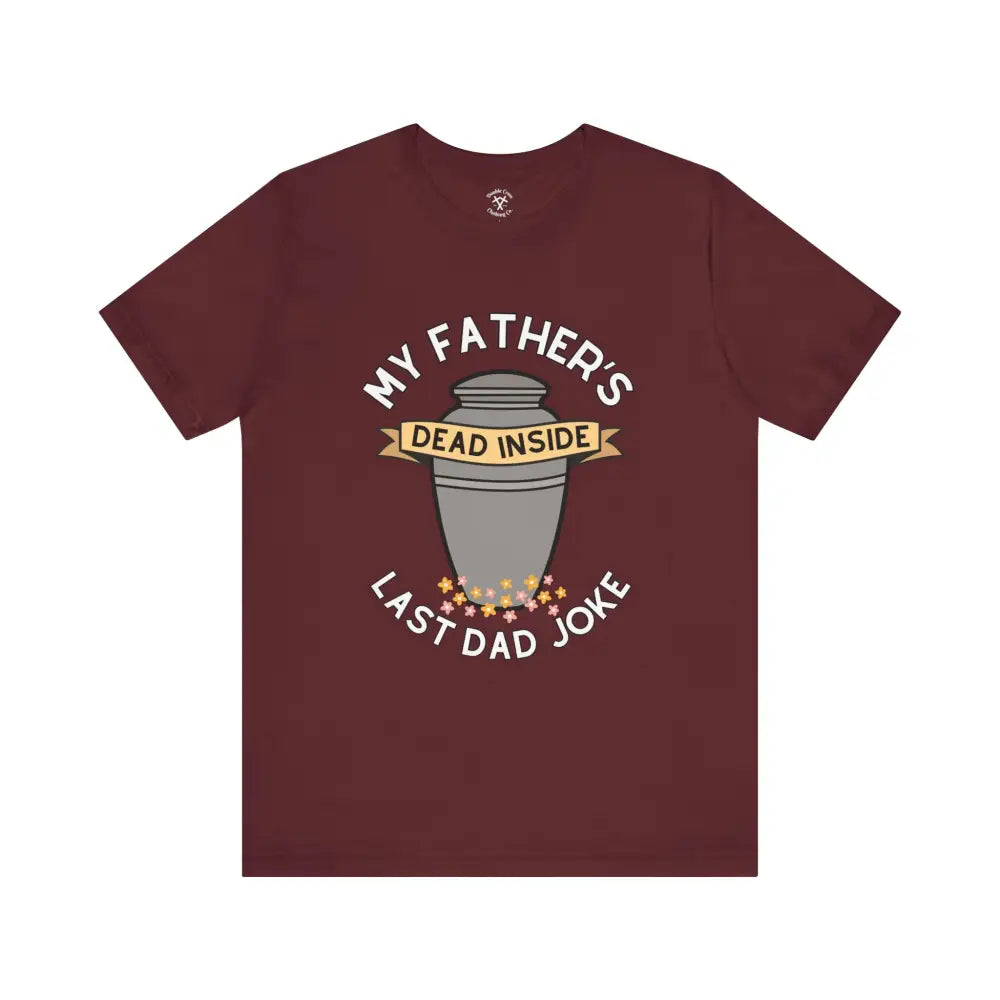 Last Dad Joke T-Shirt Maroon / Xs