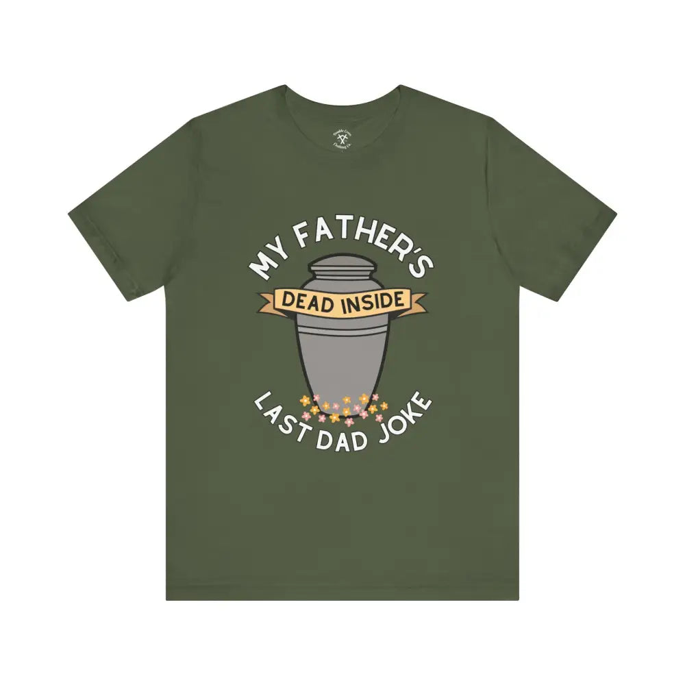 Last Dad Joke T-Shirt Military Green / Xs