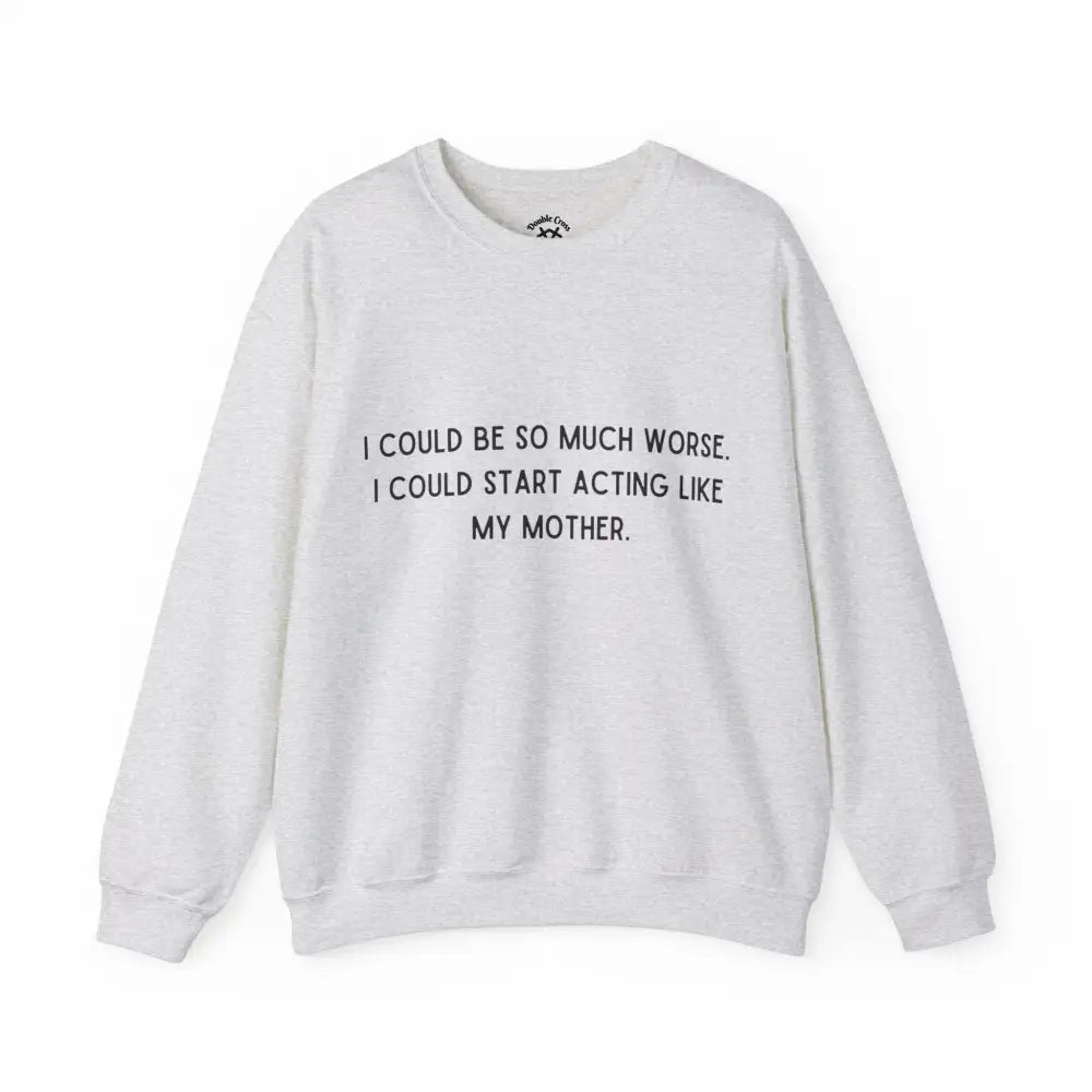 Like My Mother Crewneck S / Ash Sweatshirt