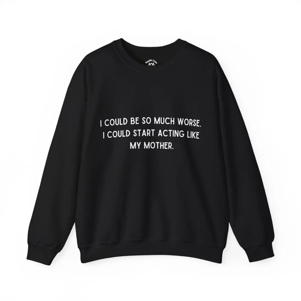 Like My Mother Crewneck S / Black Sweatshirt