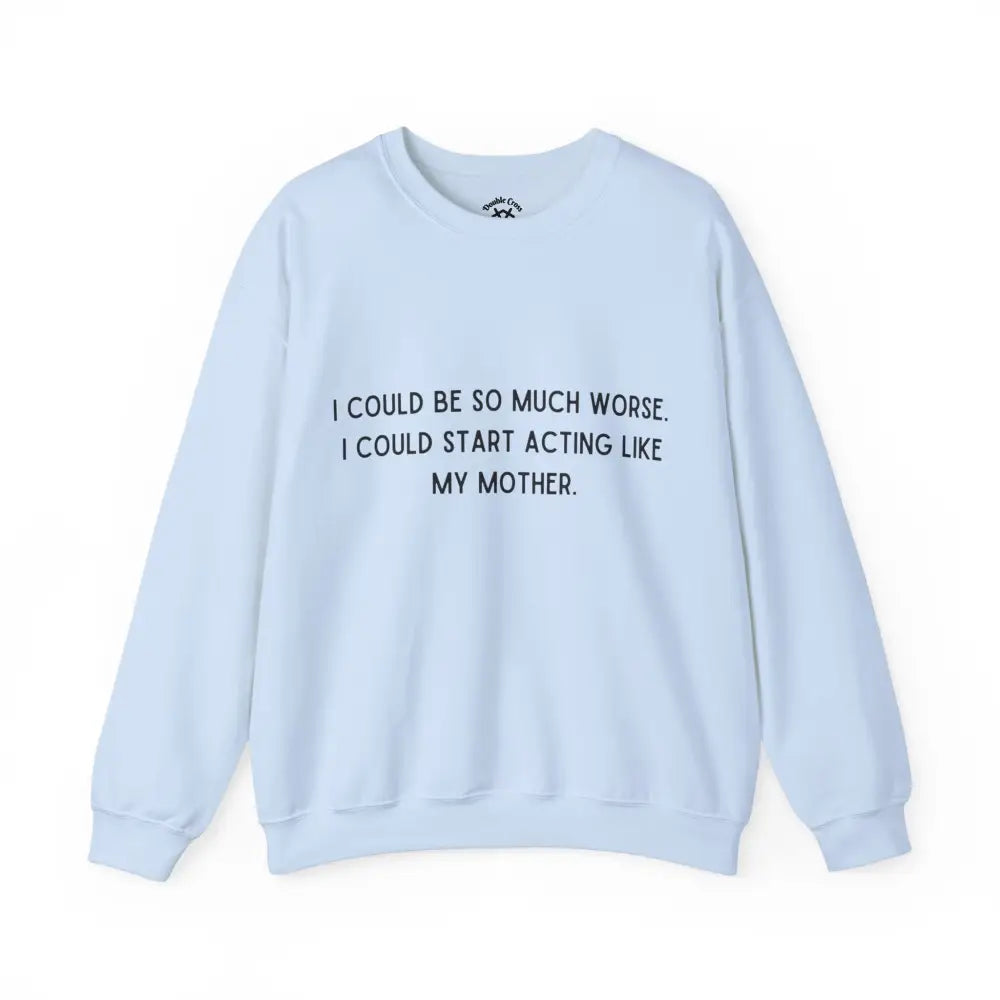 Like My Mother Crewneck S / Light Blue Sweatshirt