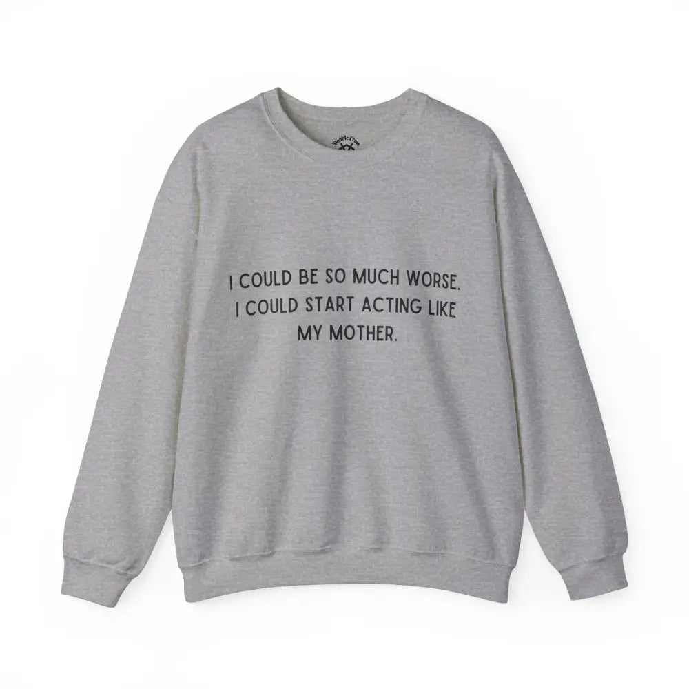 Like My Mother Crewneck S / Sport Grey Sweatshirt