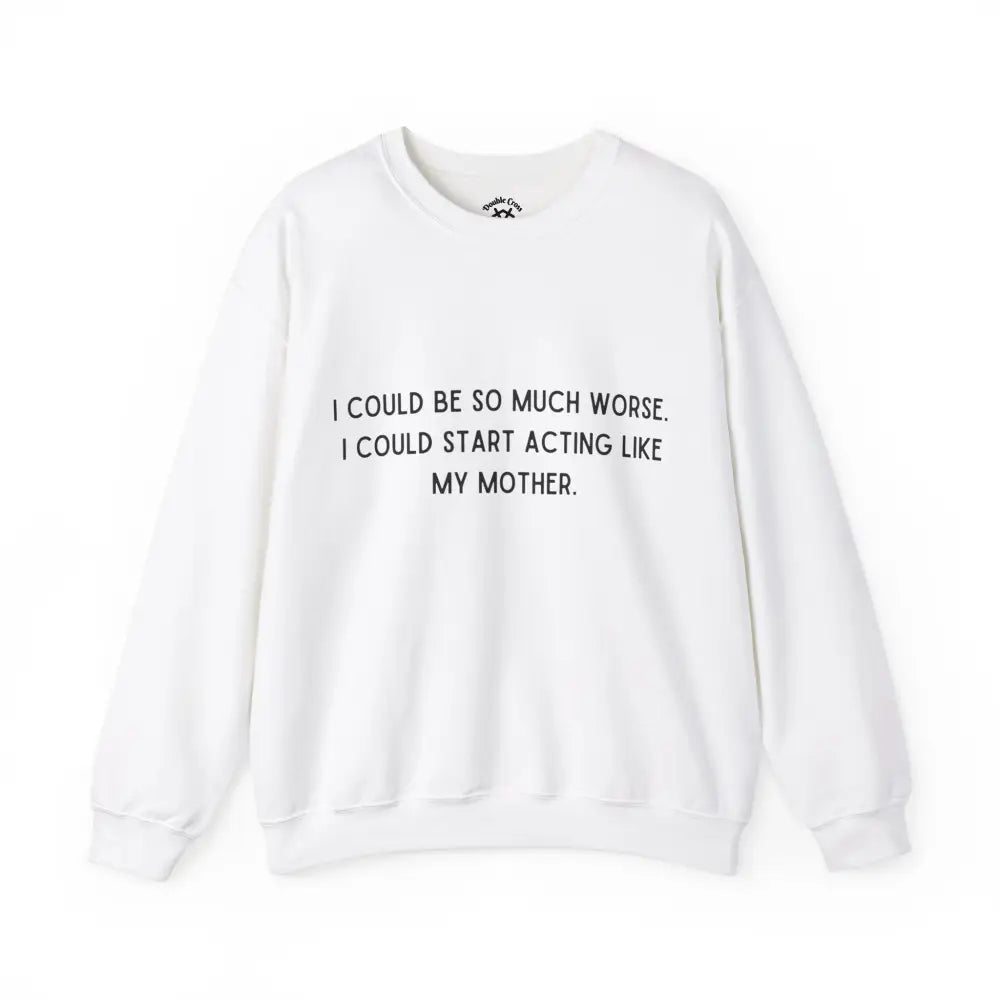 Like My Mother Crewneck S / White Sweatshirt