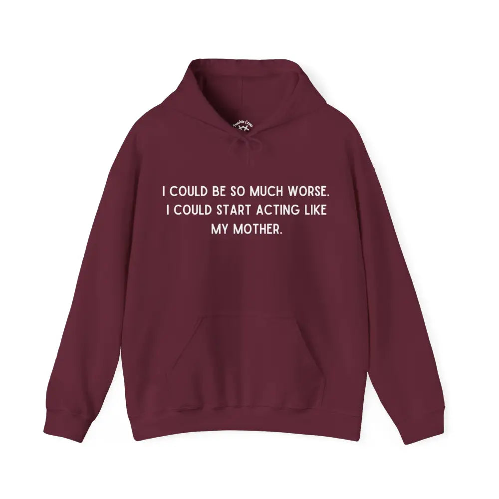 Like My Mother Hoodie Maroon / S