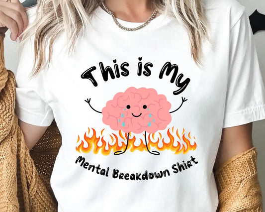 Mental Breakdown T - Shirt