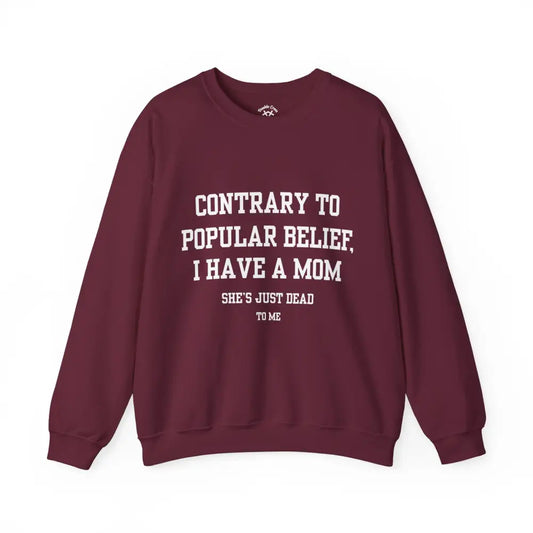 Mom’s Dead To Me Crewneck S / Maroon Sweatshirt