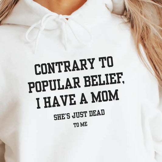 Mom’s Dead To Me Hoodie