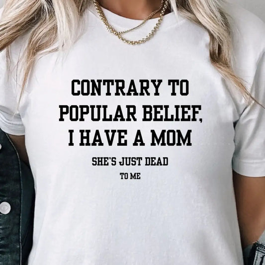 Mom’s Dead To Me T-Shirt