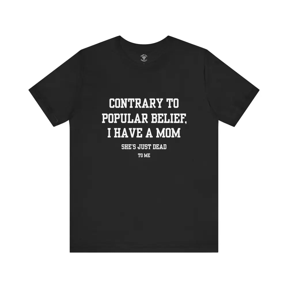 Mom’s Dead To Me T-Shirt Black / Xs