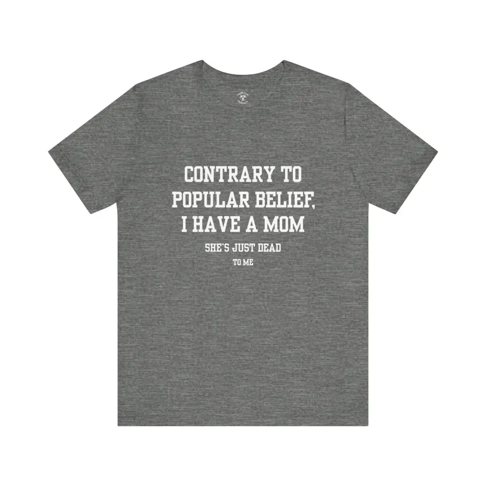 Mom’s Dead To Me T-Shirt Deep Heather / Xs