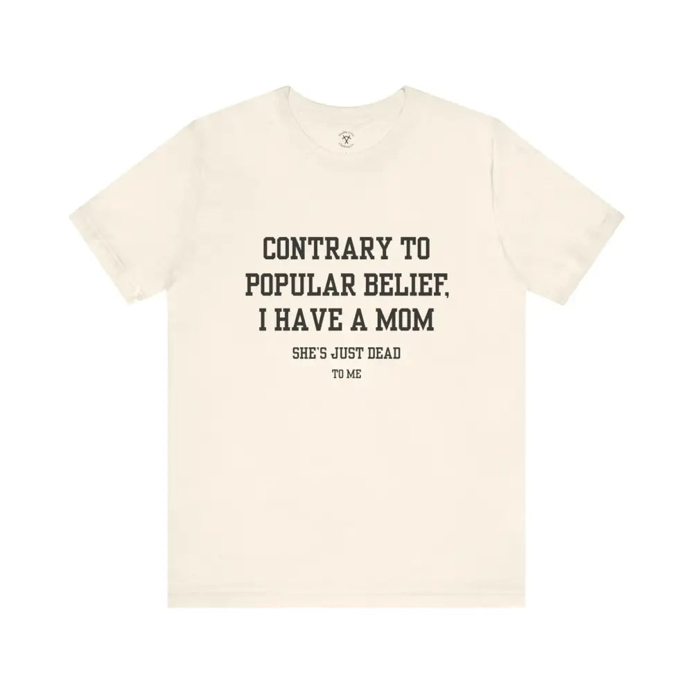 Mom’s Dead To Me T-Shirt Natural / Xs