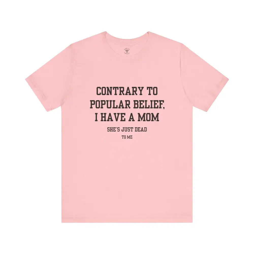 Mom’s Dead To Me T-Shirt Pink / Xs