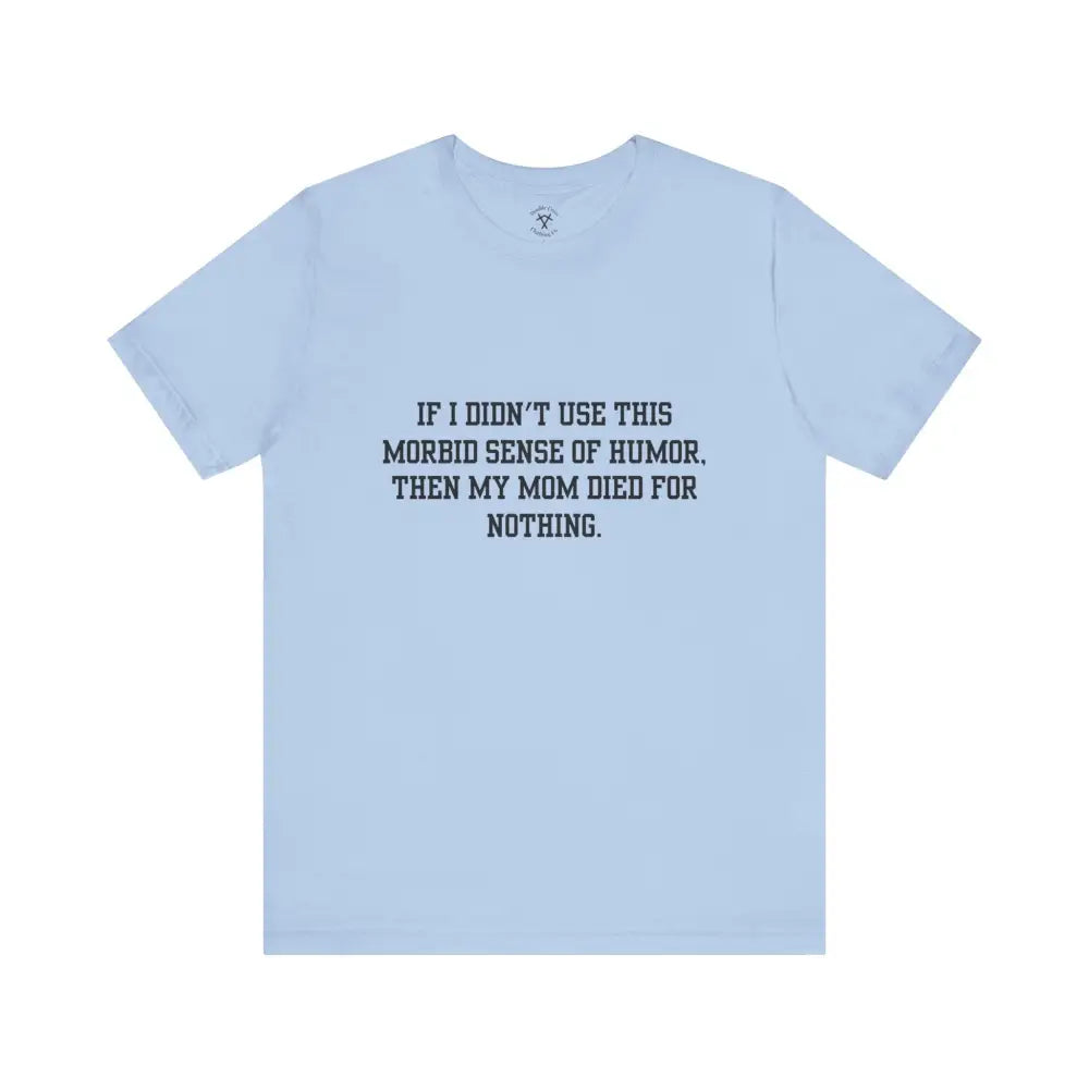 Morbid Mom T-Shirt Baby Blue / Xs