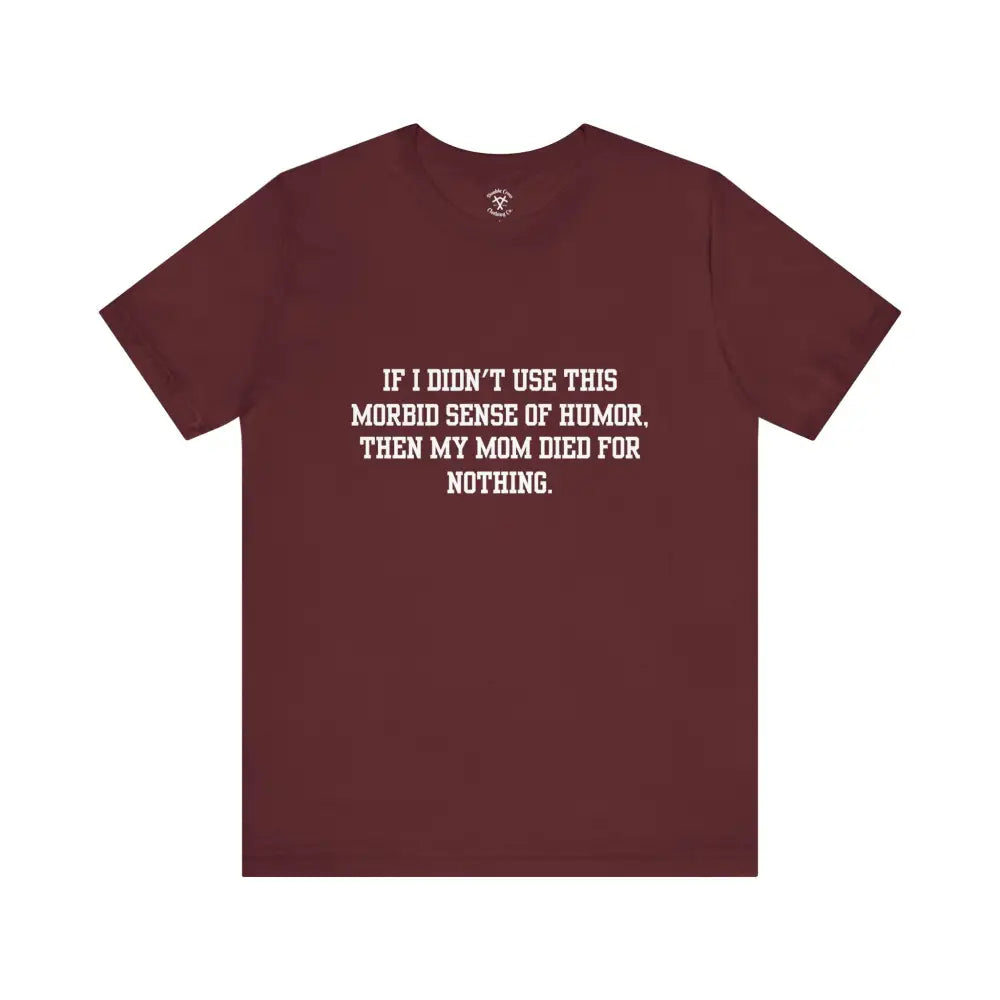 Morbid Mom T-Shirt Maroon / Xs