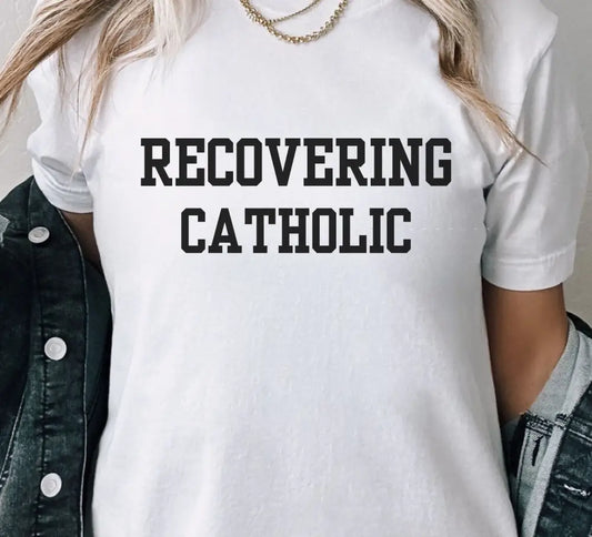 Recovering Catholic T - Shirt