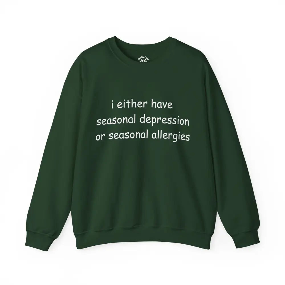 Seasonal Depression Crewneck S / Forest Green Sweatshirt