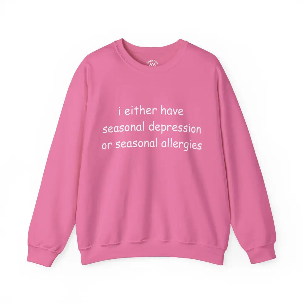 Seasonal Depression Crewneck S / Safety Pink Sweatshirt