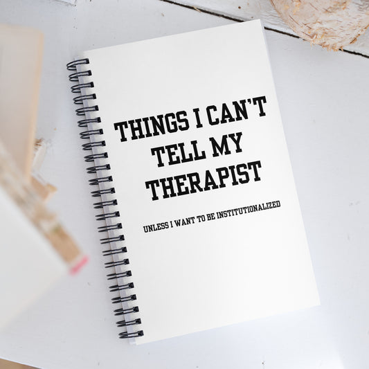 Things I Can't Tell My Therapist Notebook