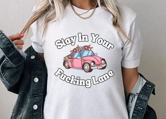 Stay In Your Lane T-Shirt