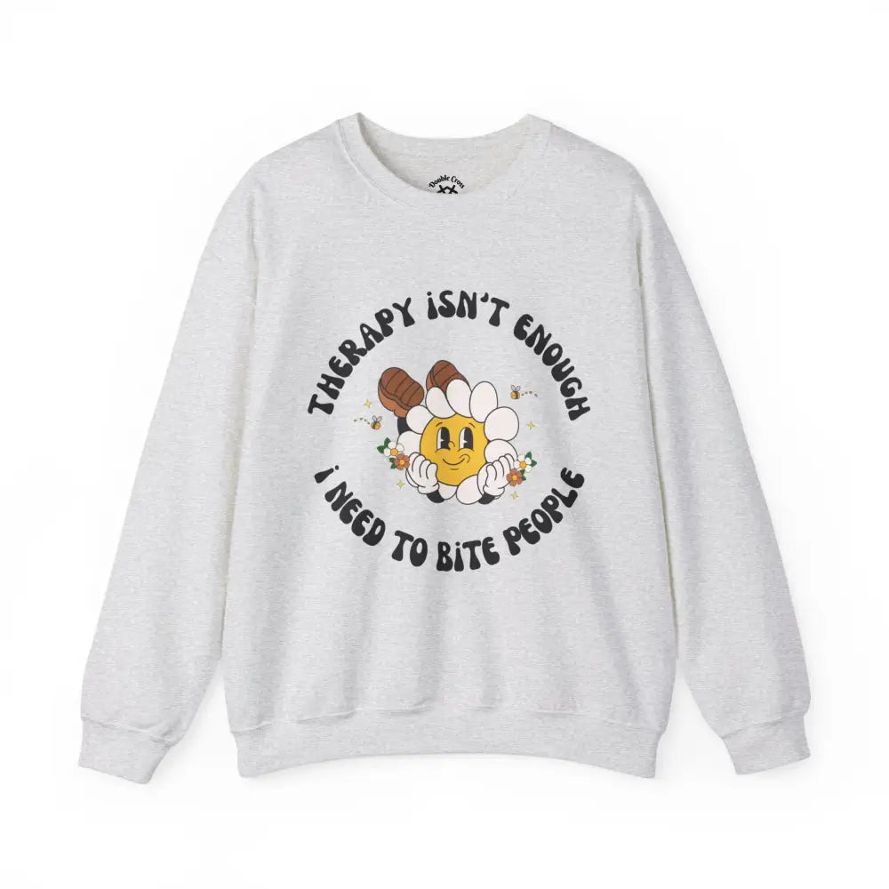 Therapy Isn’t Enough Crewneck S / Ash Sweatshirt