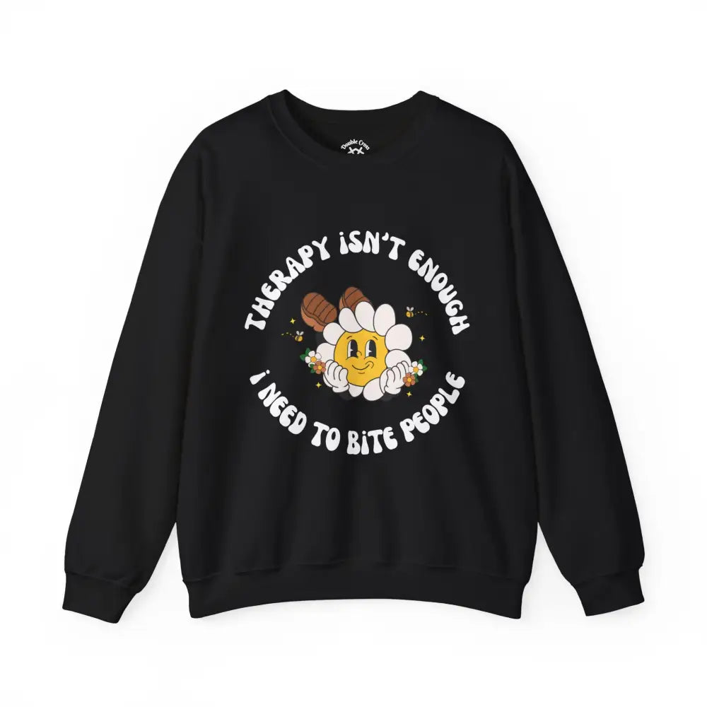 Therapy Isn’t Enough Crewneck S / Black Sweatshirt