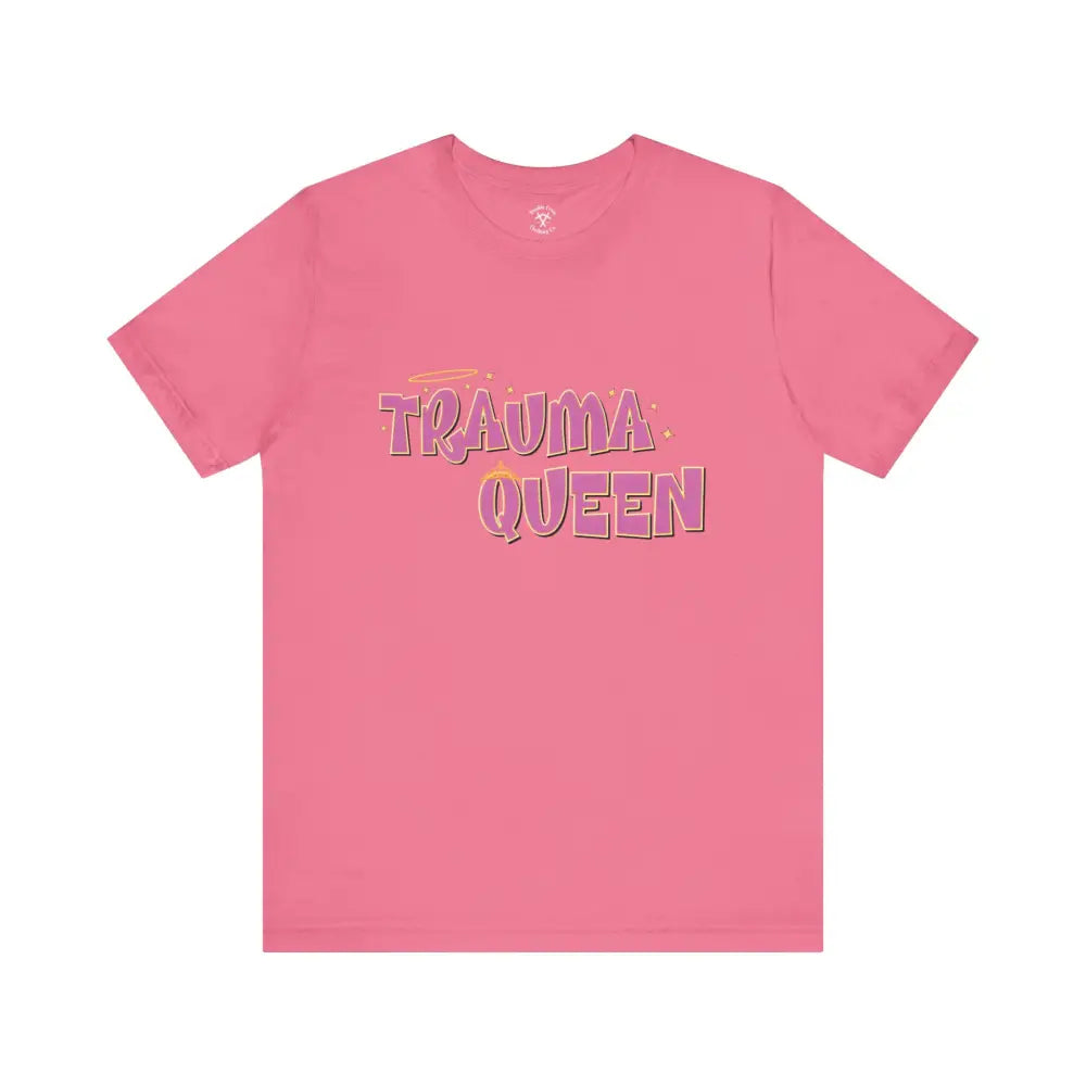 Trauma Queen T-Shirt Charity Pink / Xs