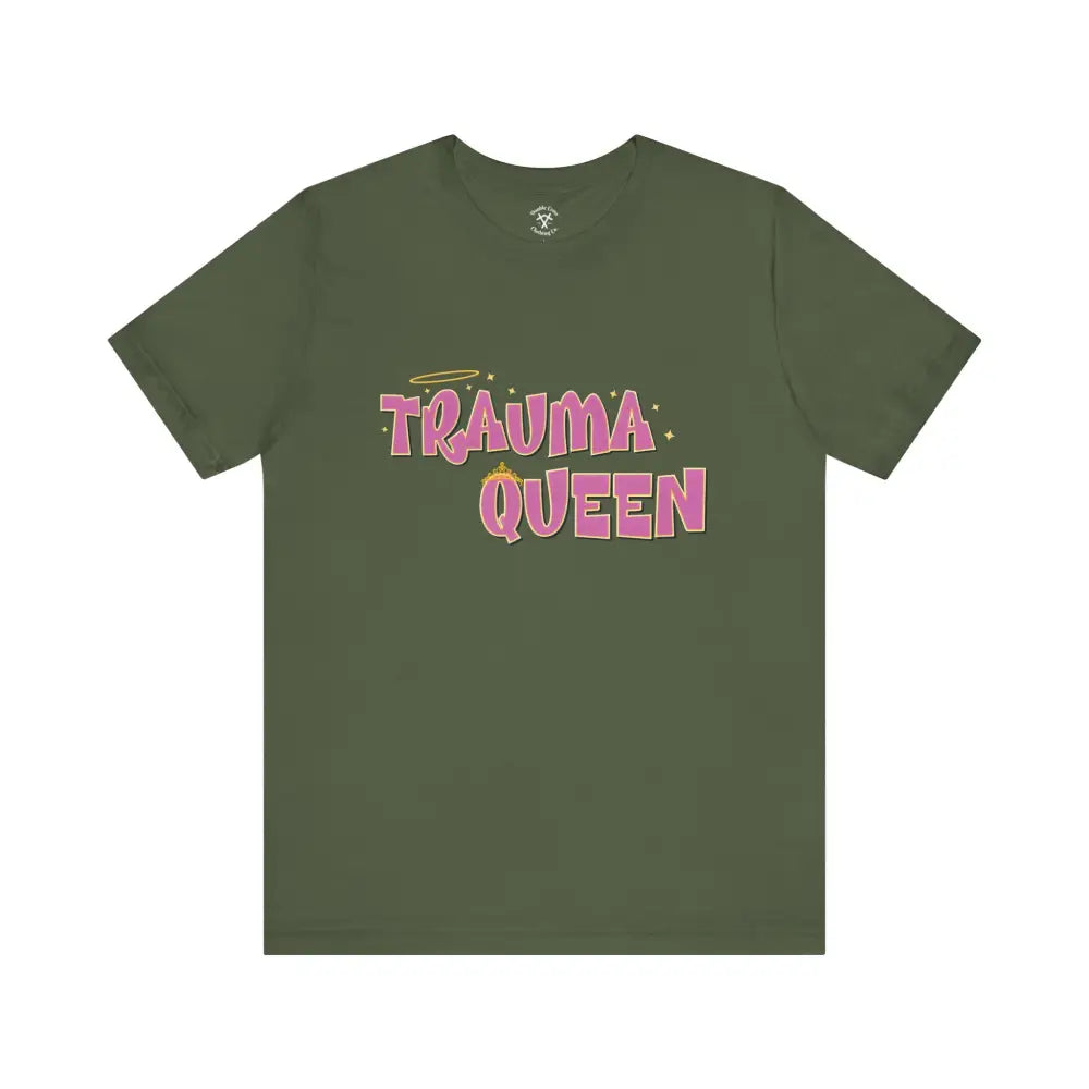 Trauma Queen T-Shirt Military Green / Xs