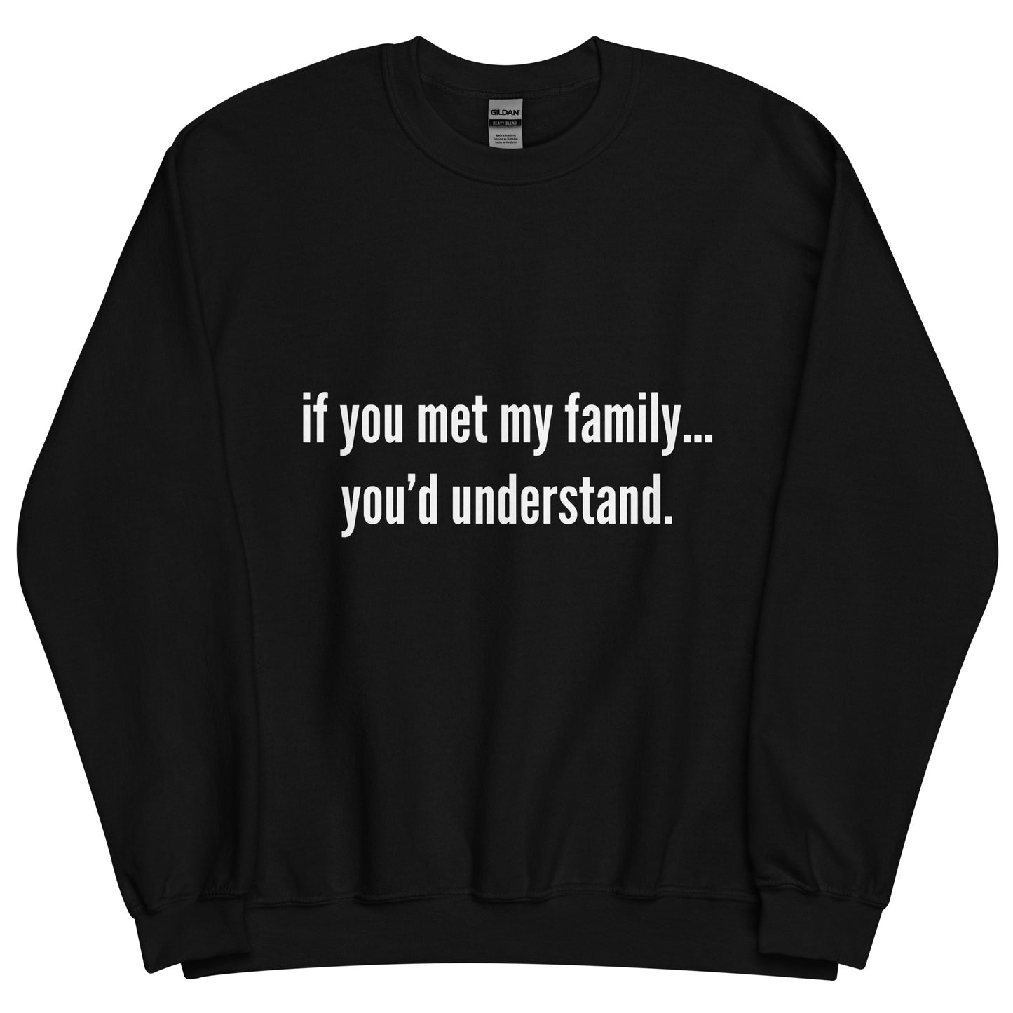 Met My Family Crewneck