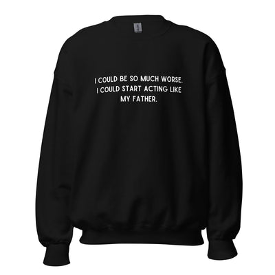 Like My Father Crewneck