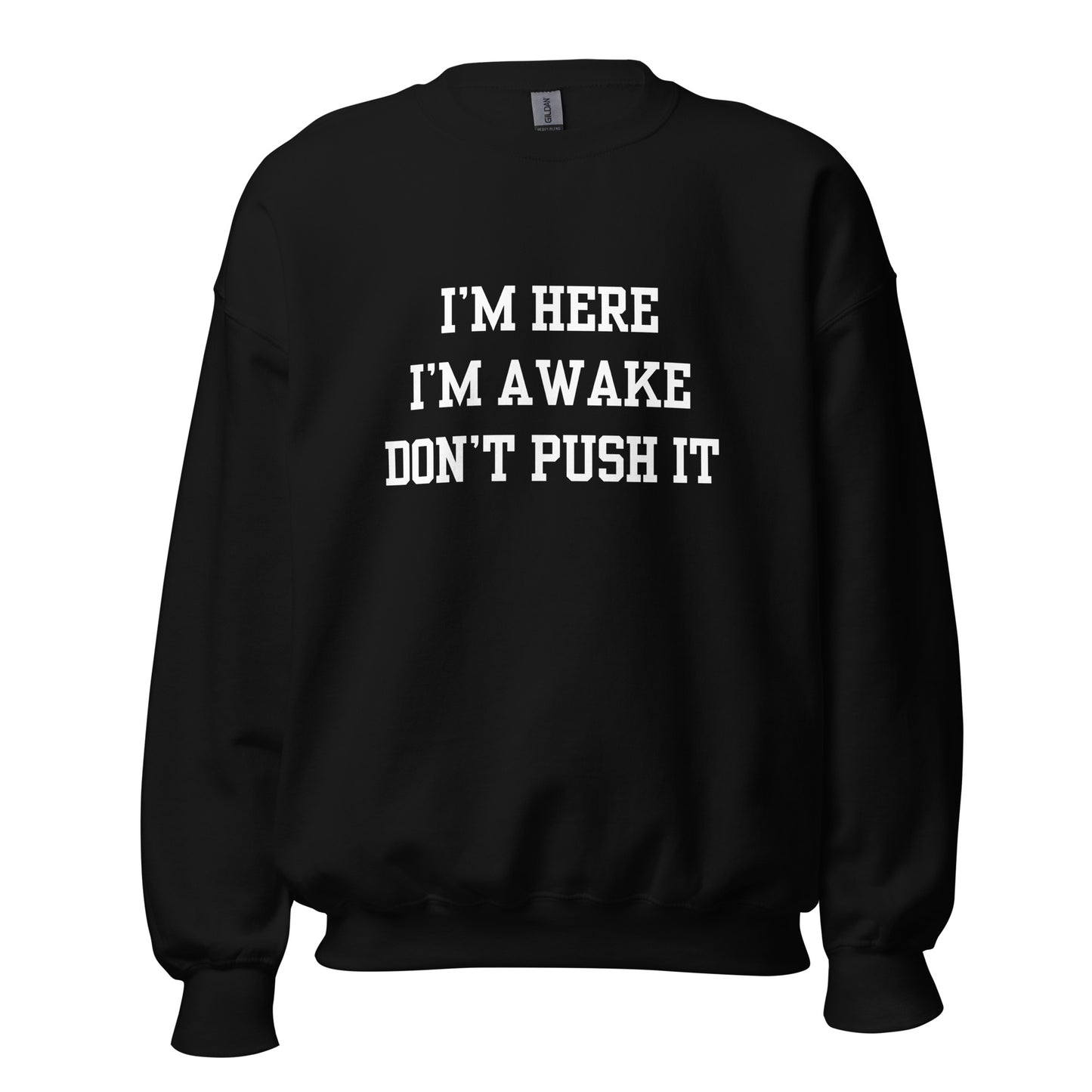 I'm Here Crewneck