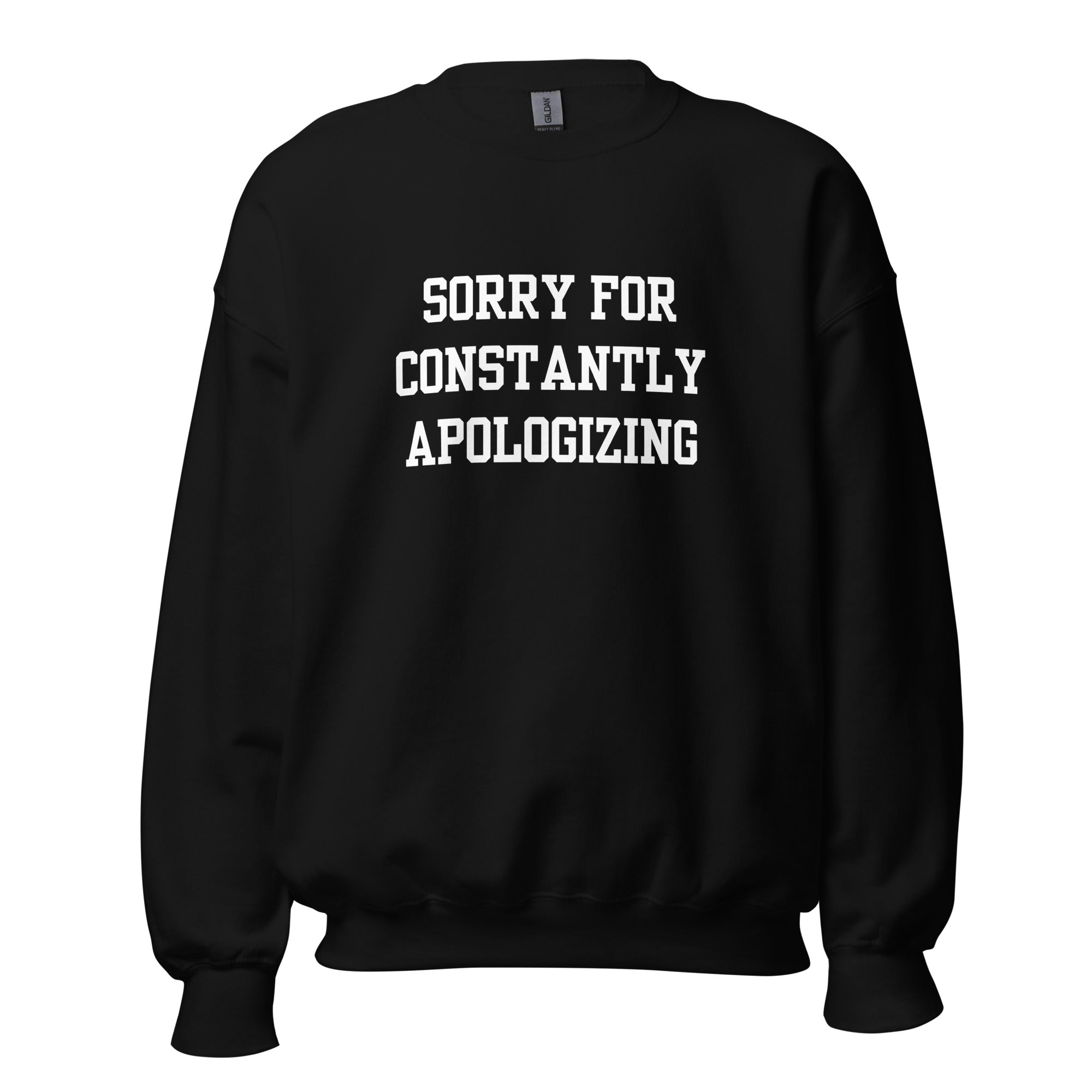 Sorry For Apologizing Crewneck