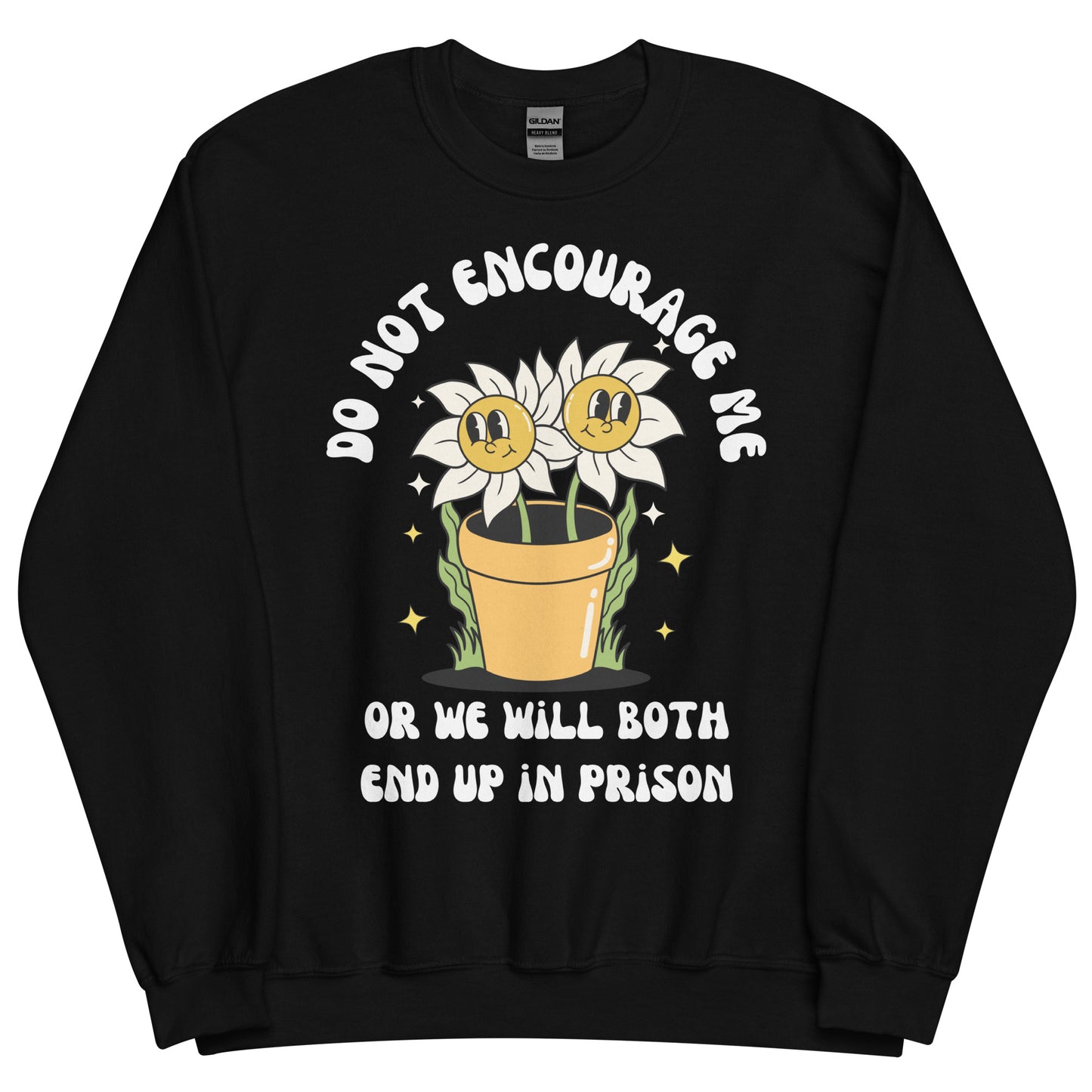 Don't Encourage Me Crewneck