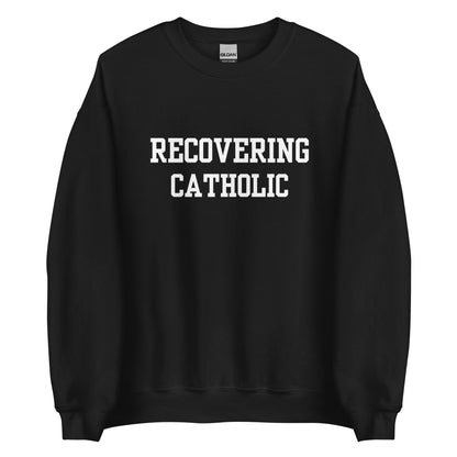 Recovering Catholic Crewneck