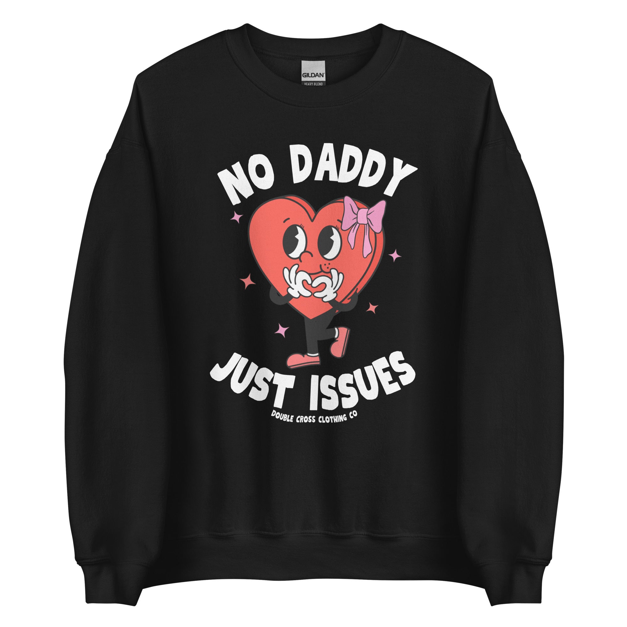 No Daddy Just Issues Crewneck