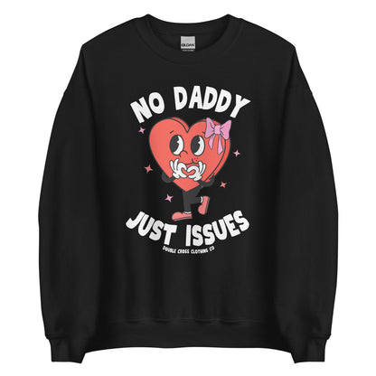 No Daddy Just Issues Crewneck