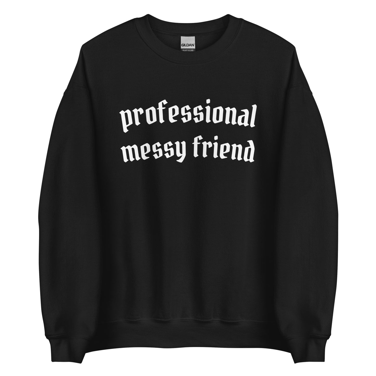 Professional Messy Friend Crewneck