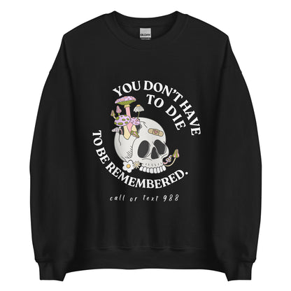 You Don't Have To Die Crewneck