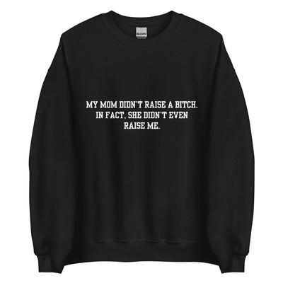 Momma Didn't Raise Me Crewneck