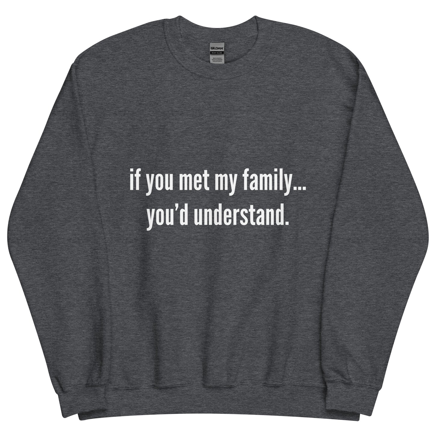 Met My Family Crewneck