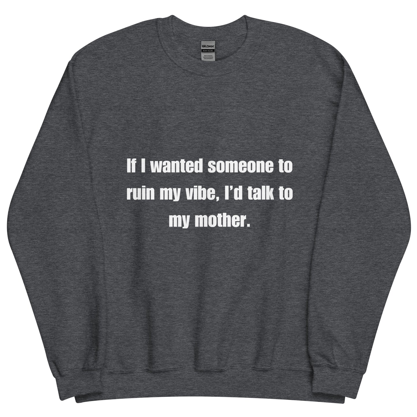 Mom Kills My Vibe Crewneck