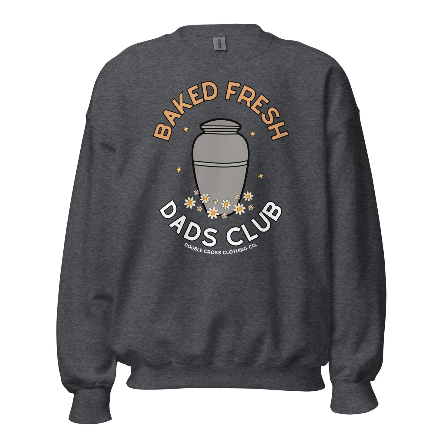 Baked Fresh Dads Club Crewneck