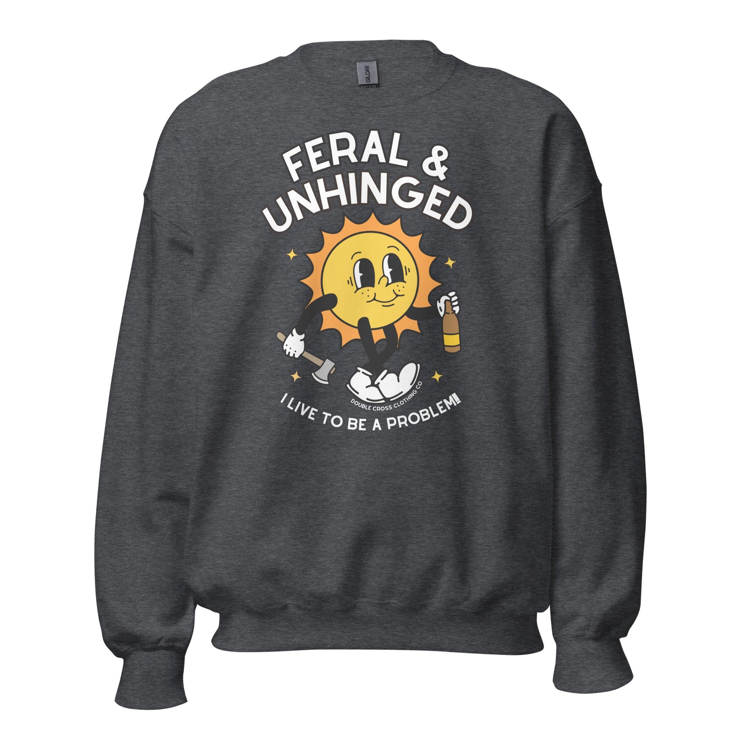 Feral & Unhinged Crewneck